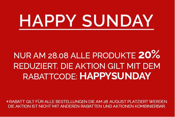 Happy Sunday am 28.08.16 – 20% Rabatt auf Alles